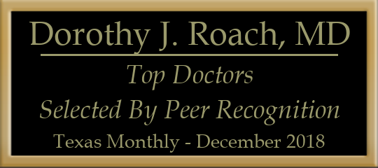Dorothy J. Roach, MD - Top Physicians, Selected by Peer Recognition, Texas Monthly Magazine, December 2018